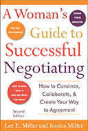 A Woman's Guide to Successful Negotiating: How To Convince, Collaborate And Create Your Way To Agreement
